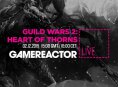 GR Live spiller Guild Wars 2: Heart of Thorns